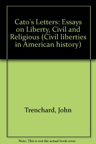 9780306719653: Cato's Letters: Essays on Liberty, Civil and Religious (Civil liberties in American history)