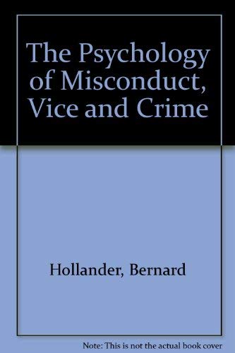 Imagen de archivo de The Psychology Of Misconduct, Vice And Crime (The Historical foundations of forensic psychiatry and psychology) a la venta por Midtown Scholar Bookstore