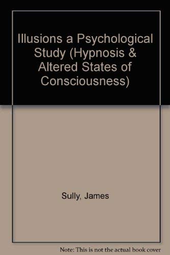 9780306760761: Illusion: A Psychological Study (Hypnosis & Altered States of Consciousness S.)