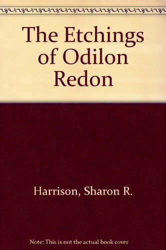 The Etchings of Odilon Redon: A Catalogue Raisonne