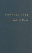 Charles Ives And His Music (9780306761256) by Cowell, Henry; Cowell, Sidney