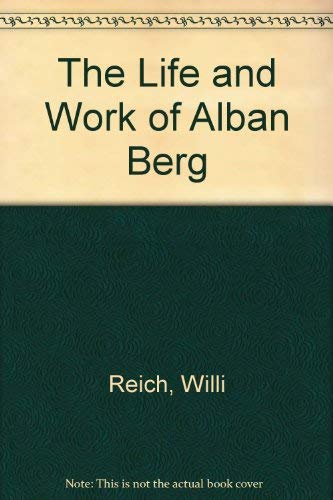 Beispielbild fr The Life and Work of Alban Berg (Da Capo Press Music Reprint Series) zum Verkauf von gearbooks