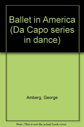 Beispielbild fr Ballet In America (Da Capo Series in Dance) zum Verkauf von ThriftBooks-Atlanta