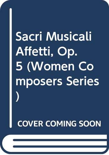 9780306761959: Sacri Musicali Affetti, Op. 5 (Women Composers Series)