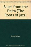9780306762154: Blues from the Delta (The Roots of jazz)