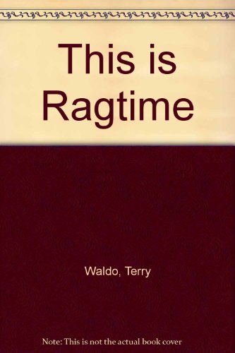 9780306762291: This Is Ragtime