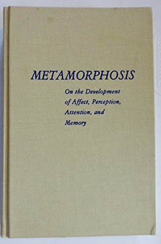 Stock image for Metamorphosis: On the Development of Affect, Perception, Attention, and Memory (Psychoanalysis Examined and Re-Examined) for sale by Alien Bindings