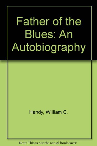 9780306762413: Father of the Blues: An Autobiography