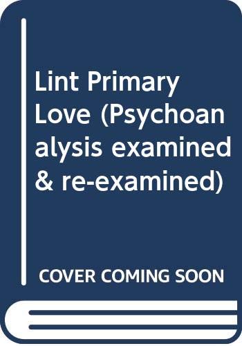 Stock image for PRIMARY LOVE AND PSYCHO-ANALYTIC TECHNIQUE (PSYCHOANALYSIS EXAMINED AND RE-EXAMINED) for sale by Second Story Books, ABAA