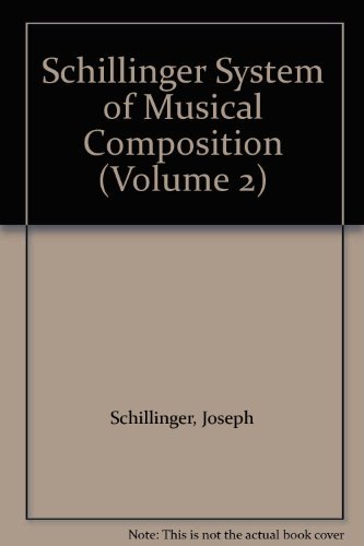 9780306775529: The Schillinger System Of Musical Composition