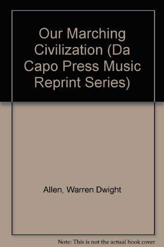 9780306775680: Our Marching Civilization: An Introduction to the Study of Music and Society