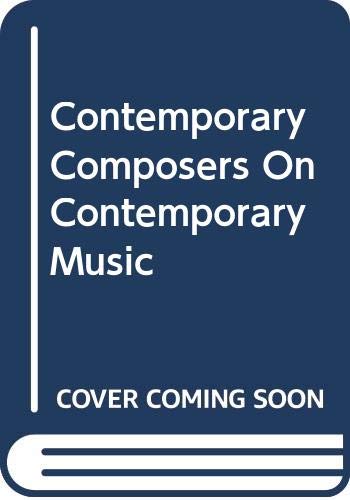 Stock image for Contemporary Composers On Contemporary Music for sale by SecondSale