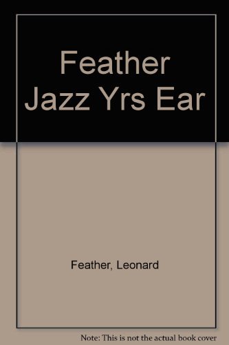 Stock image for Feather Jazz Yrs Ear for sale by ThriftBooks-Dallas