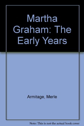 Beispielbild fr Martha Graham : The Early Years (Da Capo series in dance) zum Verkauf von Simply Read Books