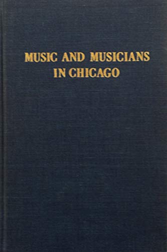 Stock image for Music and Musicians in Chicago 1899 (Da Capo Press music reprint series) for sale by Alplaus Books