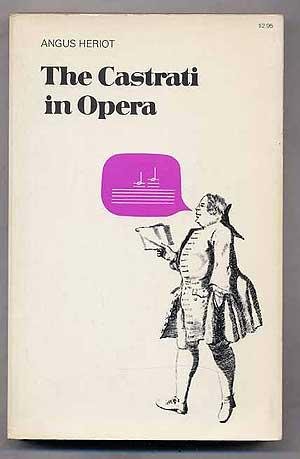 Imagen de archivo de The Castrati in Opera (A Da Capo paperback) a la venta por Best and Fastest Books