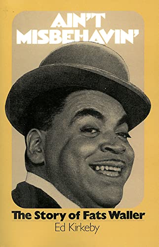 9780306800153: Ain't Misbehaving: The Story Of Fats Waller