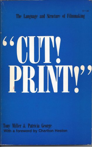 Beispielbild fr Cut! Print!: The Language and Structure of Filmmaking zum Verkauf von Books From California