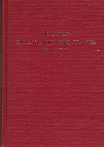 9780306800252: Dances of England and France from 1450 to 1600: With Their Music and Authentic Manner of Performance