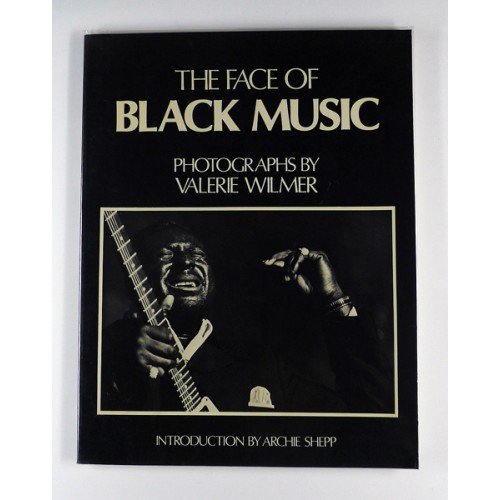 Imagen de archivo de The Face of Black Music: Photographs by Valerie Wilmer a la venta por Books From California