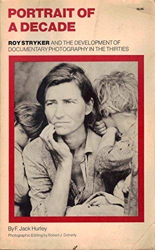 Beispielbild fr Portrait of a Decade : Roy Stryker and the Development of Documentary Photography in the Thirties zum Verkauf von Better World Books