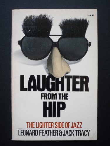 Beispielbild fr Laughter from the Hip, the Lighter Side of Jazz zum Verkauf von Better World Books