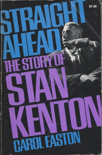 Imagen de archivo de Straight Ahead: The Story Of Stan Kenton a la venta por HPB-Diamond