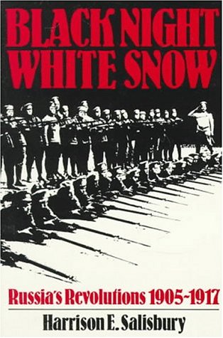 Stock image for Black Night, White Snow ; Russia's Revolutions, 1905-1917 for sale by Lowry's Books