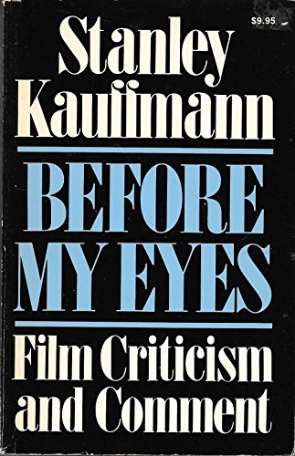 Beispielbild fr Before My Eyes: Film Criticism and Comment zum Verkauf von WorldofBooks