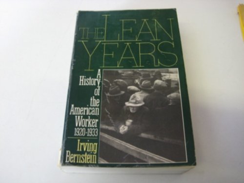Imagen de archivo de The Lean Years : A History of the American Worker, 1920-1933 a la venta por Better World Books