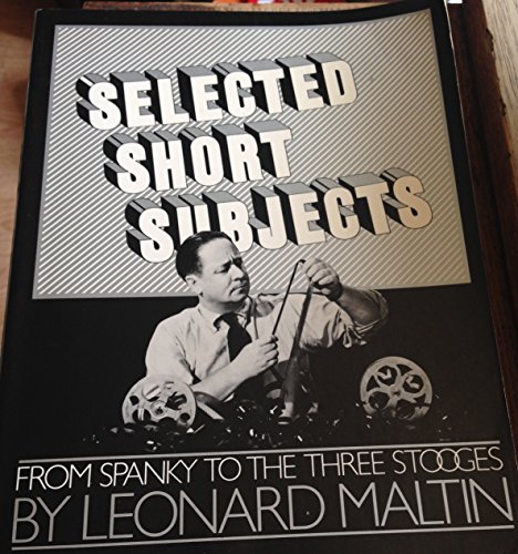 Imagen de archivo de Selected Short Subjects: From Spanky To The Three Stooges a la venta por Open Books