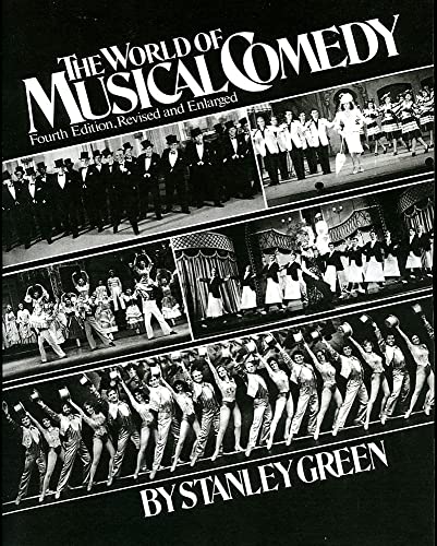 The World of Musical Comedy : The Story of the American Musical Stage as Told Through the Careers...