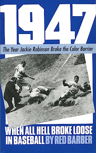 1947: When All Hell Broke Loose In Baseball (9780306802126) by Barber, Red