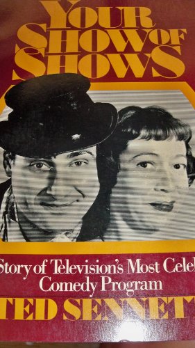 Stock image for Your Show of Shows:The story of television's most celebrated comedy program 2018 for sale by Hollywood Canteen Inc.