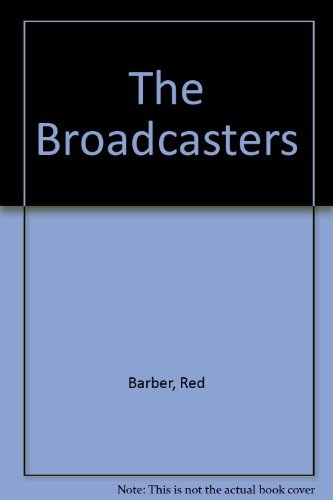 The Broadcasters (9780306802607) by Barber, Red