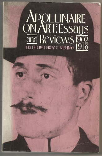 Beispielbild fr Apollinaire on Art: Essays and Reviews 1902-1918 zum Verkauf von Strand Book Store, ABAA