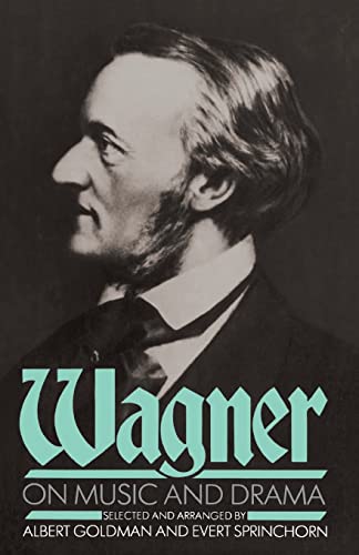 Wagner On Music And Drama (A Da Capo Paperback) (9780306803192) by Goldman, Albert; Sprinchorn, Evert