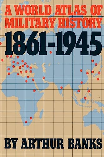 9780306803321: A World Atlas Of Military History 1861-1945