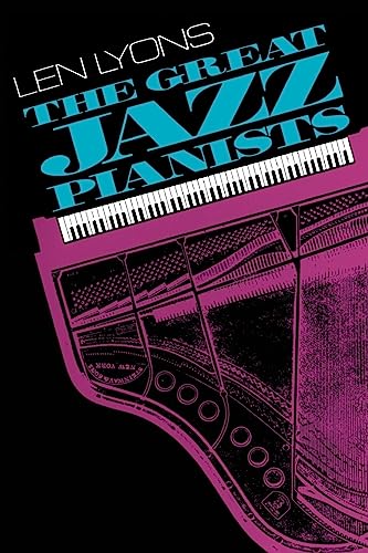 Stock image for The Great Jazz Pianists: Speaking of Their Lives and Music for sale by ThriftBooks-Atlanta