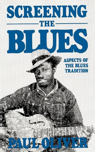 Imagen de archivo de Screening the Blues: Aspects of the Blues Tradition a la venta por Magers and Quinn Booksellers