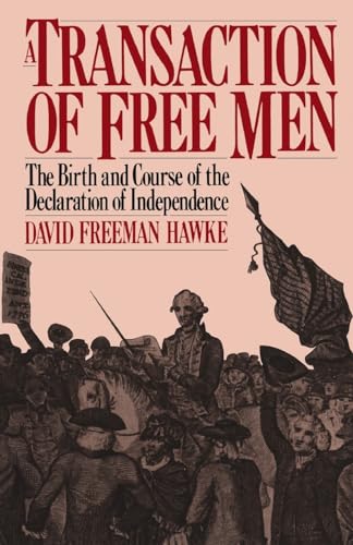 9780306803529: A Transaction Of Free Men: The Birth And Course Of The Declaration Of Independence