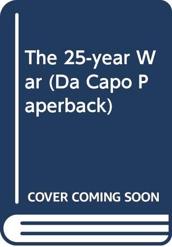 Stock image for The 25-year War (Da Capo Paperback) for sale by Wonder Book