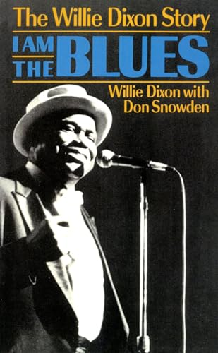 Imagen de archivo de I Am the Blues: The Willie Dixon Story a la venta por ThriftBooks-Atlanta