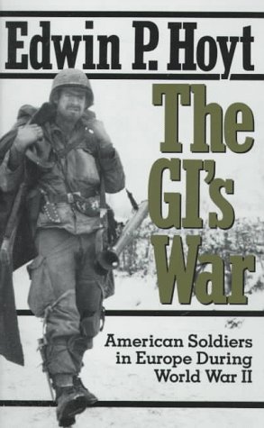 Beispielbild fr The GI's War : American Soldiers in Europe During World War II zum Verkauf von Better World Books