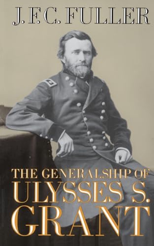 Beispielbild fr The Generalship of Ulysses S. Grant zum Verkauf von Better World Books