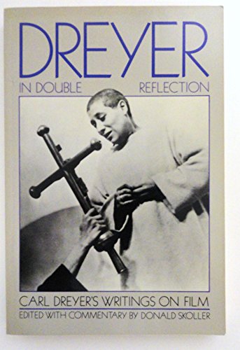 9780306804588: Dreyer in Double Reflection: Translation of Carl Th. Dreyer's Writings About the Film: Carl Dreyer's Writings on Film