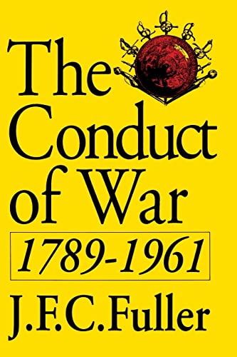 Beispielbild fr The Conduct of War, 1789-1961 : A Study of the Impact of the French, Industrial, and Russian Revolutions on War and Its Conduct zum Verkauf von Better World Books