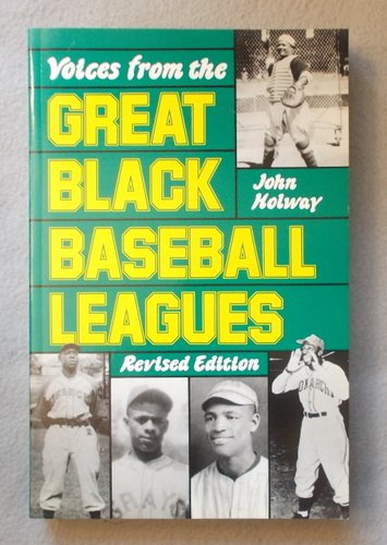 Voices From The Great Black Baseball Leagues (9780306804700) by Holway, John B.