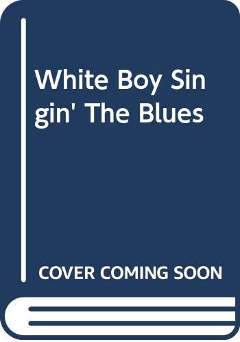 Imagen de archivo de White Boy Singin' The Blues a la venta por HPB-Diamond