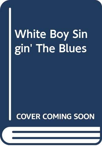 Stock image for White Boy Singin' the Blues for sale by ThriftBooks-Atlanta